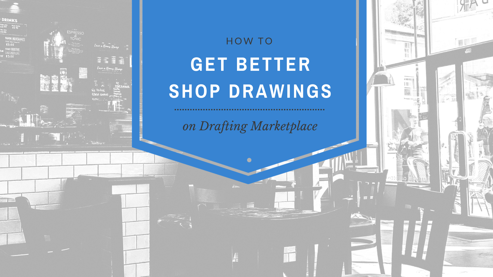How To Get Better Shop Drawings on Drafting Marketplace